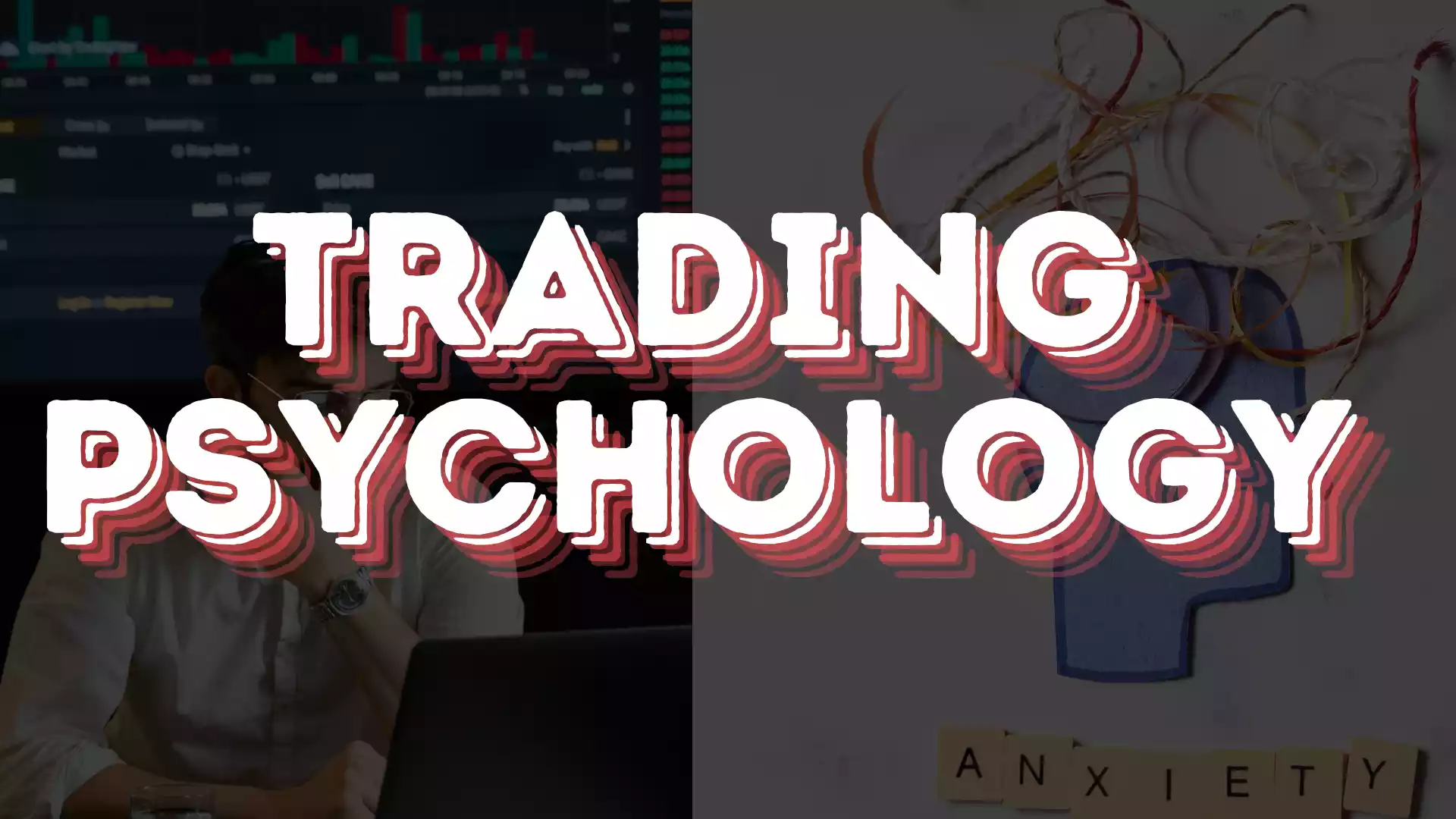 Mind Over Market: A Guide to Trading Psychology